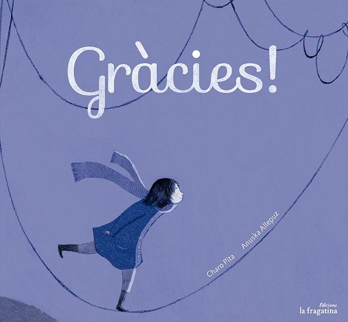 GRÀCIES! | 9788416226092 | PITA,CHARO/ALLEPUZ,ANUSKA | Libreria Geli - Librería Online de Girona - Comprar libros en catalán y castellano