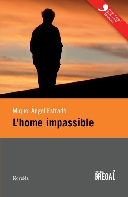 L'HOME IMPASSIBLE | 9788494319631 | ESTRADÉ,MIQUEL ÀNGEL | Llibreria Geli - Llibreria Online de Girona - Comprar llibres en català i castellà