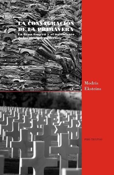 LA CONSAGRACIÓN DE LA PRIMAVERA.LA GRAN GUERRA Y EL NACIMIENTO DE LOS TIEMPOS MODERNOS | 9788415894506 | EKSTEINS,MODRIS | Llibreria Geli - Llibreria Online de Girona - Comprar llibres en català i castellà
