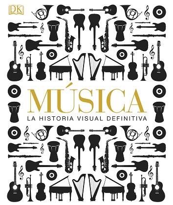 MUSICA LA HISTORIA VISUAL DEFINITIVA | 9781409372516 | Libreria Geli - Librería Online de Girona - Comprar libros en catalán y castellano