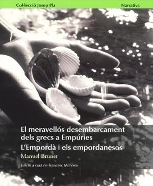EL MERAVELLÓS DESEMBARCAMENT DELS GREC A EMPÚRIES. L'EMPORDA I ELS EMPORDANESOS | 9788415808183 | BRUNET I SOLÀ,MANUEL | Llibreria Geli - Llibreria Online de Girona - Comprar llibres en català i castellà