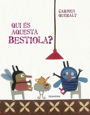 QUI ÉS AQUESTA BESTIOLA | 9788484649007 | QUERALT,CARMEN | Llibreria Geli - Llibreria Online de Girona - Comprar llibres en català i castellà