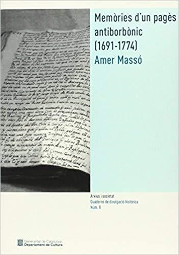 MEMÒRIES D'UN PAGÈS ANTIBORBÒNIC(1691-1774) | 9788439392088 | MASSO,AMER/CURBET HEREU,JAUME(ED.) | Llibreria Geli - Llibreria Online de Girona - Comprar llibres en català i castellà