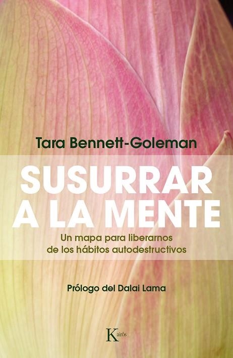 SUSURRAR A LA MENTE.UN MAPA PARA LIBERARNOS DE LOS HÁBITOS AUTODESTRUCTIVOS | 9788499884172 | BENNETT-GOLEMAN,TARA | Libreria Geli - Librería Online de Girona - Comprar libros en catalán y castellano
