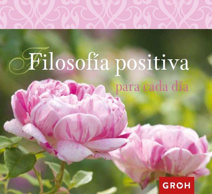 FILOSOFÍA POSITIVA PARA CADA DÍA | 9788490680292 | Libreria Geli - Librería Online de Girona - Comprar libros en catalán y castellano