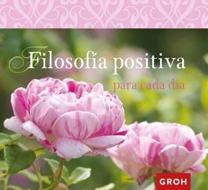 FILOSOFÍA POSITIVA PARA CADA DÍA | 9788490680292 | Llibreria Geli - Llibreria Online de Girona - Comprar llibres en català i castellà