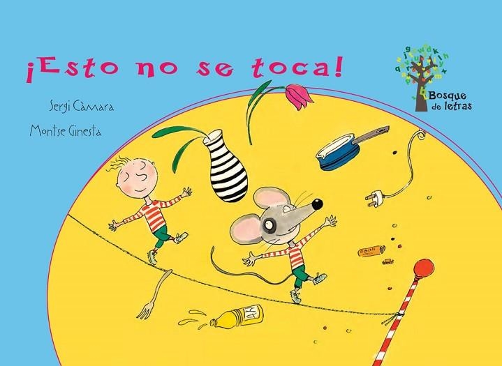 ESTO NO SE TOCA! | 9788434240728 | CÀMARA,SERGI/GINESTA,MONTSE | Libreria Geli - Librería Online de Girona - Comprar libros en catalán y castellano