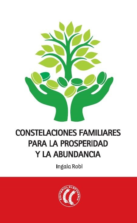 CONSTELACIONES FAMILIARES PARA LA PROSPERIDAD Y LA ABUNDANCIA | 9788494274800 | ROBL,INGALA | Libreria Geli - Librería Online de Girona - Comprar libros en catalán y castellano
