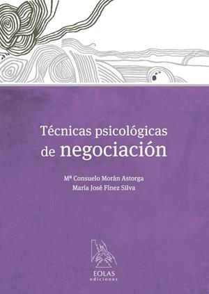 TÉCNICAS PSICOLÓGICAS DE NEGOCIACIÓN | 9788415603672 | MORÁN ASTORGA,Mª CONSUELO/FÍNEZ SILVA,MARÍA JOSÉ | Llibreria Geli - Llibreria Online de Girona - Comprar llibres en català i castellà