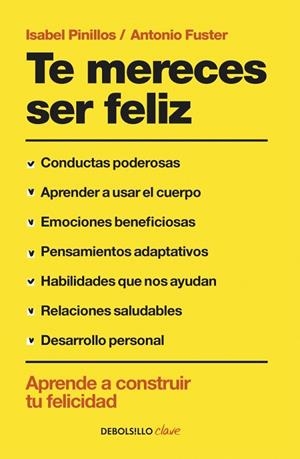 TE MERECES SER FELIZ.APRENDE A CONSTRUIR TU FELICIDAD EN 12 SEMANAS | 9788490623855 | PINILLOS,ISABEL/FUSTER,ANTONIO | Llibreria Geli - Llibreria Online de Girona - Comprar llibres en català i castellà