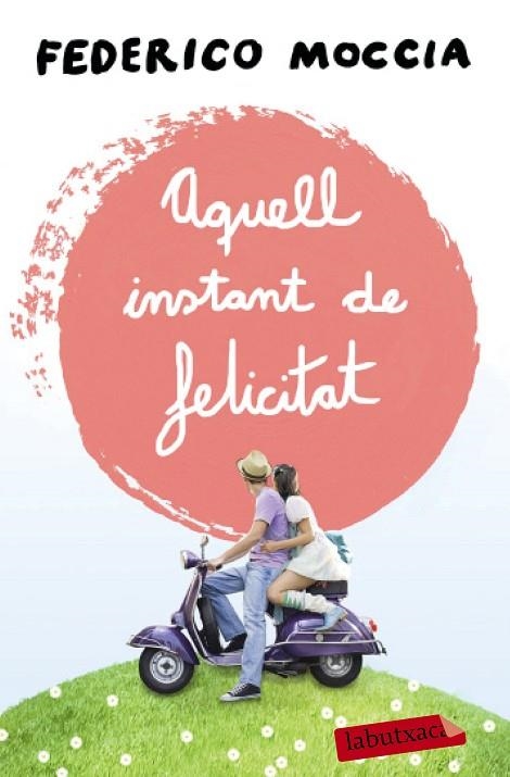 AQUELL INSTANT DE FELICITAT | 9788499309088 | MOCCIA,FEDERICO | Libreria Geli - Librería Online de Girona - Comprar libros en catalán y castellano