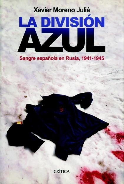 LA DIVISIÓN AZUL.SANGRE ESPAÑOLA EN RUSIA,1941-1945 | 9788498927801 | MORENO JULIÁ,XAVIER | Libreria Geli - Librería Online de Girona - Comprar libros en catalán y castellano