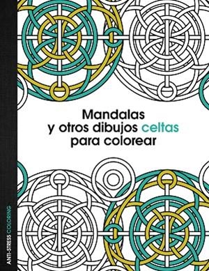 MANDALAS Y OTROS DIBUJOS CELTAS PARA COLOREAR (TD) | 9788408136095 | A.A.V.V. | Llibreria Geli - Llibreria Online de Girona - Comprar llibres en català i castellà