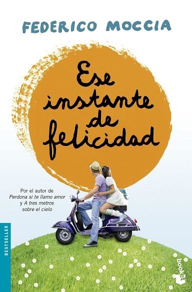 ESE INSTANTE DE FELICIDAD | 9788408135692 | MOCCIA,FEDERICO | Libreria Geli - Librería Online de Girona - Comprar libros en catalán y castellano