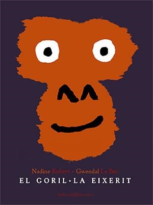 EL GORIL·LA EIXERIT | 9788426141248 | ROBERT,NADINE/LE BEC,GWENDAL | Libreria Geli - Librería Online de Girona - Comprar libros en catalán y castellano