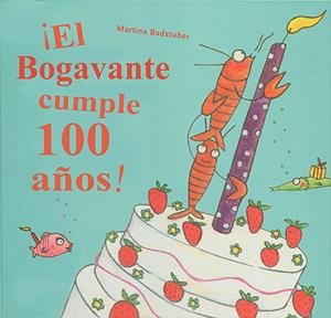 EL BOGAVANTE CUMPLE CIEN AÑOS | 9788426141279 | BADSTUBER, ARTINA | Llibreria Geli - Llibreria Online de Girona - Comprar llibres en català i castellà