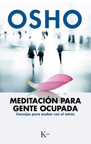 MEDITACIÓN PARA GENTE OCUPADA.CONSEJOS PARA ACABAR CON EL ESTRÉS | 9788499884189 | OSHO | Llibreria Geli - Llibreria Online de Girona - Comprar llibres en català i castellà