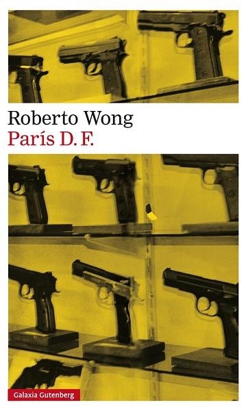 PARÍS D.F. (TD) | 9788416252206 | WONG,ROBERTO | Libreria Geli - Librería Online de Girona - Comprar libros en catalán y castellano