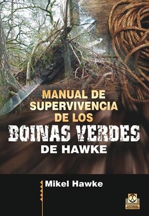 MANUAL DE SUPERVIVENCIA DE LOS BOINAS VERDES DE HAWKE | 9788499105598 | HAWKE,MIKEL | Libreria Geli - Librería Online de Girona - Comprar libros en catalán y castellano