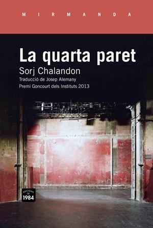 LA QUARTA PARET(PREMI GONCOURT DELS INSTITUTS 2013) | 9788415835509 | CHALANDON,SORJ | Llibreria Geli - Llibreria Online de Girona - Comprar llibres en català i castellà