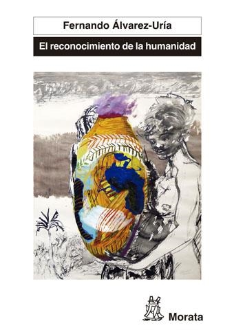 EL RECONOCIMIENTO DE LA HUMANIDAD | 9788471127808 | ÁLVAREZ-URÍA,FERNANDO | Llibreria Geli - Llibreria Online de Girona - Comprar llibres en català i castellà