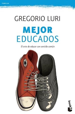 MEJOR EDUCADOS.EL ARTE DE EDUCAR CON SENTIDO COMÚN | 9788408135791 | LURI,GREGORIO | Libreria Geli - Librería Online de Girona - Comprar libros en catalán y castellano