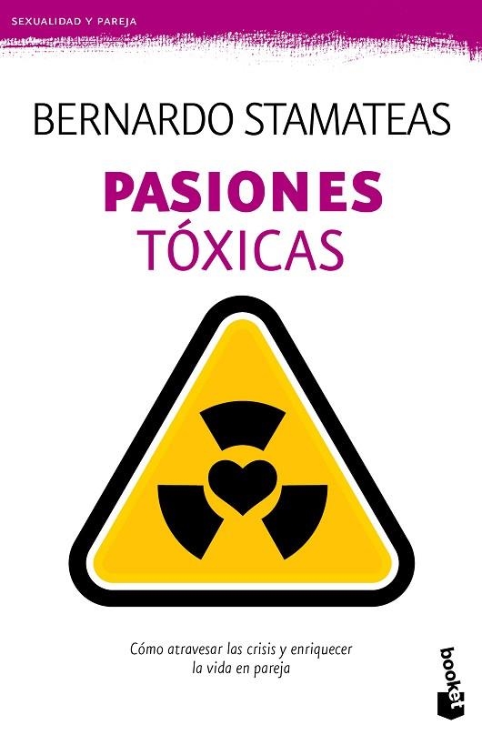 PASIONES TÓXICAS.CÓMO ATRAVESAR LAS CRISIS Y ENRIQUECER LA VIDA EN PAREJA | 9788408135777 | STAMATEAS,BERNARDO | Llibreria Geli - Llibreria Online de Girona - Comprar llibres en català i castellà