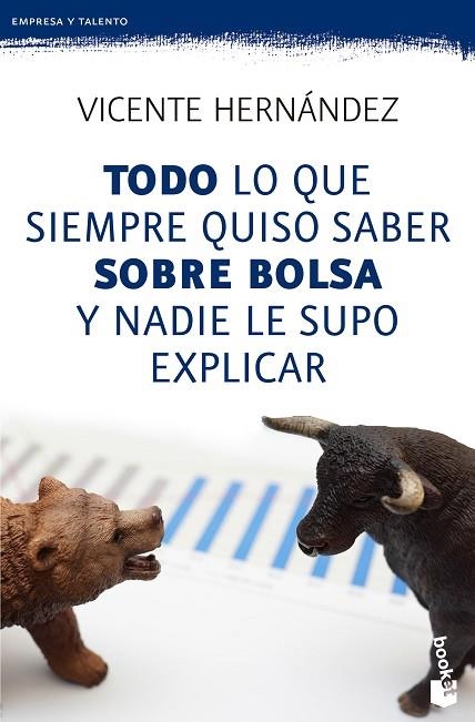 TODO LO QUE SIEMPRE QUISO SABER SOBRE BOLSA Y NADIE LE SUPO EXPLICAR | 9788498753813 | HERNÁNDEZ,VICENTE | Llibreria Geli - Llibreria Online de Girona - Comprar llibres en català i castellà