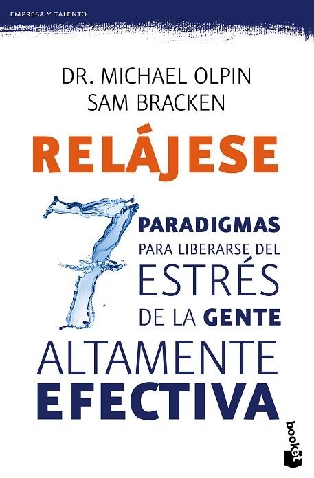 RELÁJESE.LOS 7 PARADIGMAS PARA LIBERARSE DEL ESTRÉS DE LA GENTE ALTAMENTE EFECTIVA | 9788408135784 | OLPIN,DR.MICHAEL/BRACKEN,SAM | Llibreria Geli - Llibreria Online de Girona - Comprar llibres en català i castellà