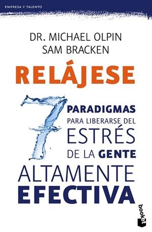 RELÁJESE.LOS 7 PARADIGMAS PARA LIBERARSE DEL ESTRÉS DE LA GENTE ALTAMENTE EFECTIVA | 9788408135784 | OLPIN,DR.MICHAEL/BRACKEN,SAM | Libreria Geli - Librería Online de Girona - Comprar libros en catalán y castellano