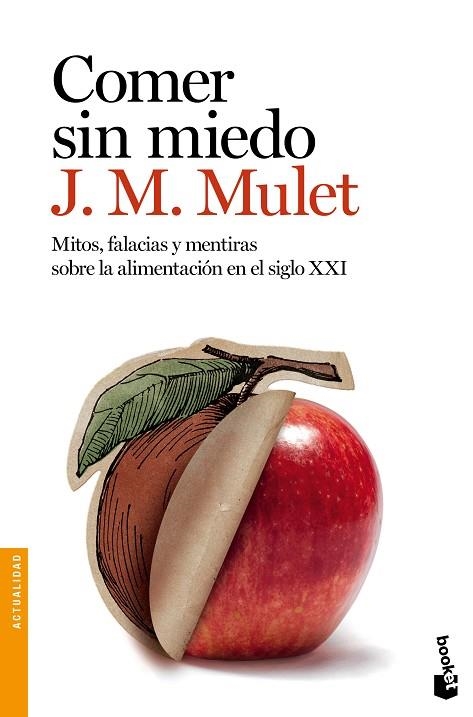 COMER SIN MIEDO.MITOS,FALACIAS Y MENTIRAS SOBRE LA ALIMENTACIÓN EN EL SIGLO XXI | 9788423348862 | MULET,J.M. | Libreria Geli - Librería Online de Girona - Comprar libros en catalán y castellano