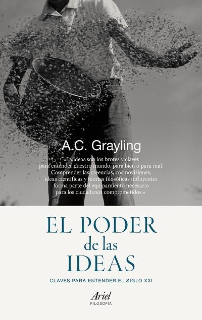 EL PODER DE LAS IDEAS.CLAVES PARA ENTENDER EL SIGLO XXI | 9788434419223 | GRAYLING,A.C. | Llibreria Geli - Llibreria Online de Girona - Comprar llibres en català i castellà