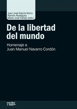 DE LA LIBERTAD DEL MUNDO.HOMENAJE A JUAN MANUEL NAVARRO CORDÓN | 9788416020263 | A.A.D.D. | Llibreria Geli - Llibreria Online de Girona - Comprar llibres en català i castellà