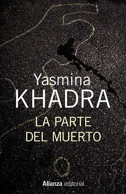 LA PARTE DEL MUERTO | 9788420696171 | KHADRA,YASMINA | Llibreria Geli - Llibreria Online de Girona - Comprar llibres en català i castellà