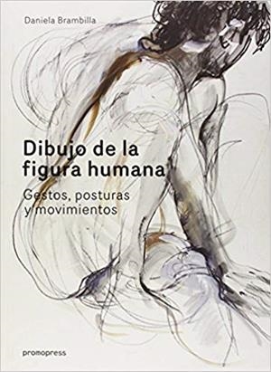DIBUJO DE LA FIGURA HUMANA.GESTOS,POSTURAS Y MOVIMIENTOS | 9788415967170 | BRAMBILLA,DANIELA | Libreria Geli - Librería Online de Girona - Comprar libros en catalán y castellano