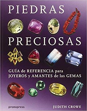 PIEDRAS PRECIOSAS.GUÍA DE REFERENCIA PARA JOYEROS Y AMANTES DE LAS GEMAS | 9788415967415 | CROWE,JUDITH | Llibreria Geli - Llibreria Online de Girona - Comprar llibres en català i castellà