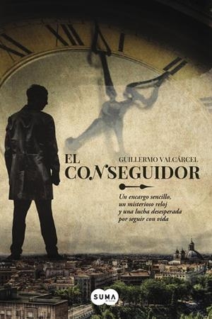 EL CONSEGUIDOR | 9788483657775 | VALCÁRCEL,GUILLERMO | Libreria Geli - Librería Online de Girona - Comprar libros en catalán y castellano