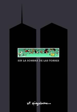 SIN LA SOMBRA DE LAS TORRES | 9788416195039 | SPIEGELMAN,ART | Libreria Geli - Librería Online de Girona - Comprar libros en catalán y castellano