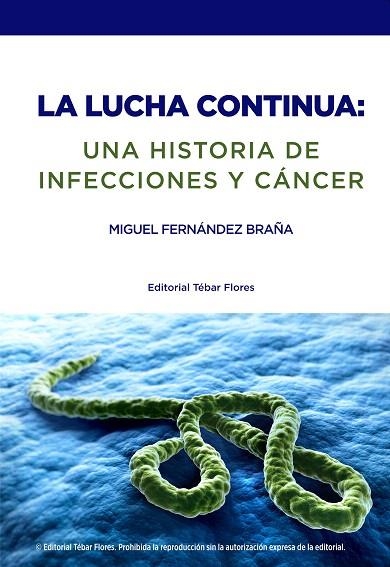 LA LUCHA CONTINUA:UNA HISTORIA DE INFECCIONES Y CÁNCER | 9788473605120 | FERNÁNDEZ BRAÑA,MIGUEL | Llibreria Geli - Llibreria Online de Girona - Comprar llibres en català i castellà