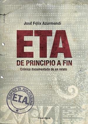 ETA,DE PRINCIPIO A FIN | 9788498435849 | AZURMENDI BADIOLA,JOSE FELIX | Libreria Geli - Librería Online de Girona - Comprar libros en catalán y castellano