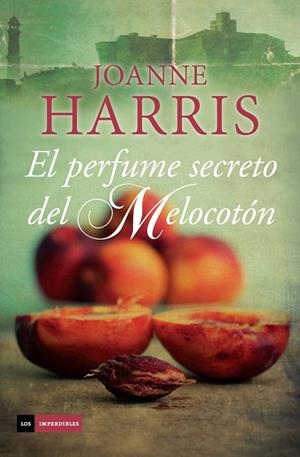 EL PERFUME SECRETO DEL MELOCOTÓN (TD) | 9788415945956 | HARRIS,JOANNE | Llibreria Geli - Llibreria Online de Girona - Comprar llibres en català i castellà
