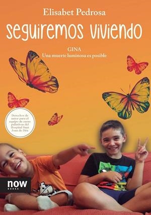 SEGUIREMOS VIVIENDO.GINA,UNA MUERTE LUMINOSA ES POSIBLE | 9788494240522 | PEDROSA,ELISABET | Libreria Geli - Librería Online de Girona - Comprar libros en catalán y castellano