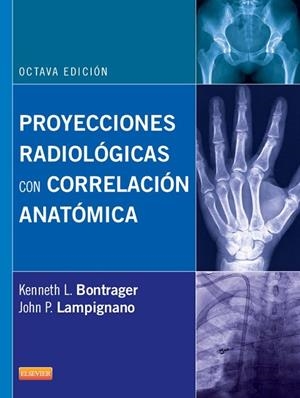 PROYECCIONES RADIOLOGICAS CON CORRELACION ANATOMICA(8ªED/2014) | 9788490224762 | BONTRAGER,KENNETH | Libreria Geli - Librería Online de Girona - Comprar libros en catalán y castellano