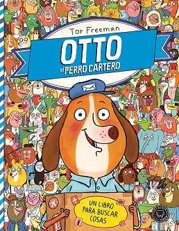 OTTO,EL PERRO CARTERO (TD).UN LIBRO PARA BUSCAR COSAS  | 9788494258046 | FREEMAN,TOR | Libreria Geli - Librería Online de Girona - Comprar libros en catalán y castellano