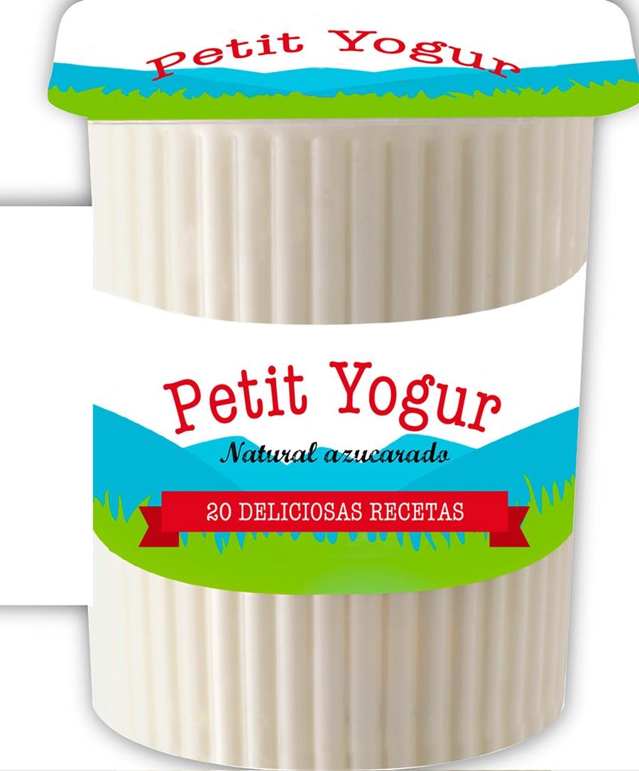 PETIT YOGUR.NATURAL AZUCARADO | 9788475568775 | DAHL-STERN,BIRGIT/NIETO,DORIAN | Llibreria Geli - Llibreria Online de Girona - Comprar llibres en català i castellà