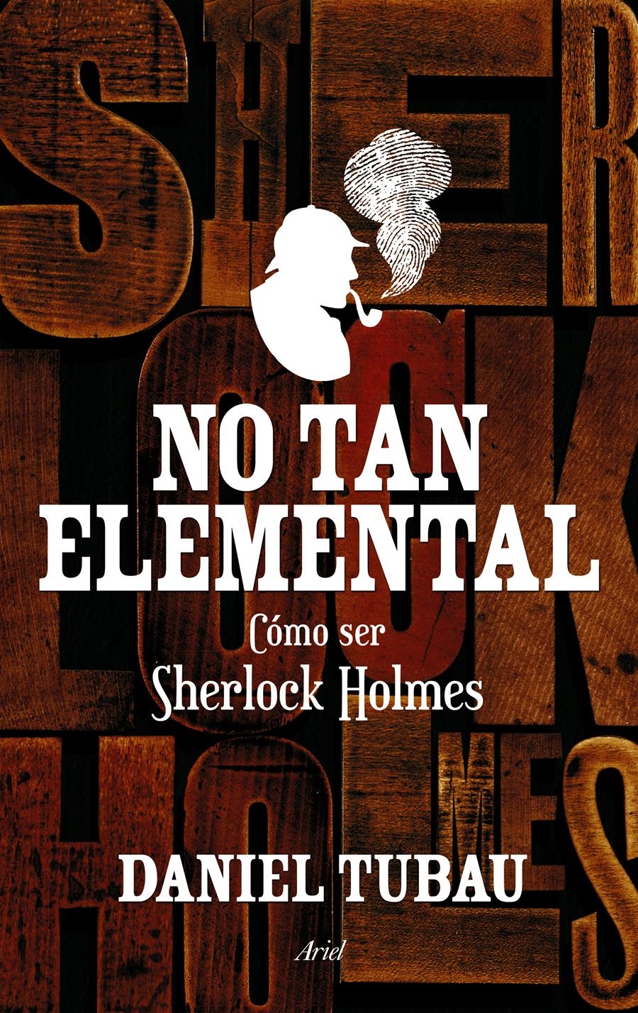 NO TAN ELEMENTAL.CÓMO SER SHERLOCK HOLMES | 9788434419032 | TUBAU,DANIEL | Libreria Geli - Librería Online de Girona - Comprar libros en catalán y castellano