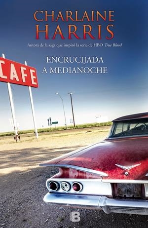 ENCRUCIJADA A MEDIANOCHE | 9788466655934 | HARRIS,CHARLAINE | Libreria Geli - Librería Online de Girona - Comprar libros en catalán y castellano