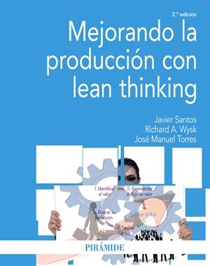 MEJORANDO LA PRODUCCIÓN CON LEAN THINKING(2ªEDICIO.2015) | 9788436832822 | SANTOS,JAVIER/WYSK,RICHARD A./TORRES,JOSÉ MANUEL | Llibreria Geli - Llibreria Online de Girona - Comprar llibres en català i castellà