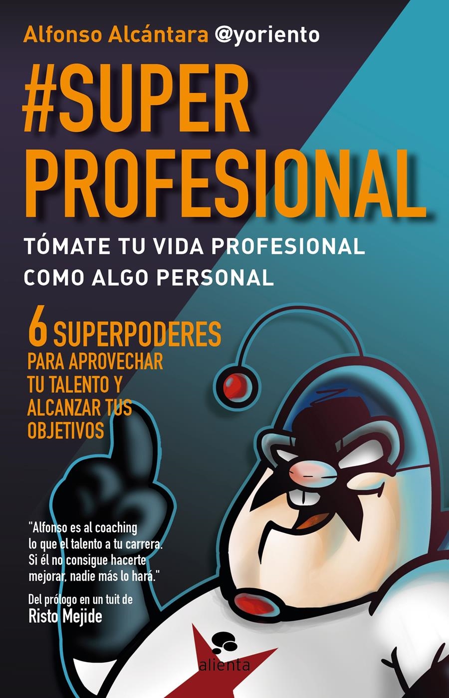 SUPERPROFESIONAL.TÓMATE TU VIDA PROFESIONAL COMO ALGO PERSONAL | 9788415320999 | ALCÁNTARA GÓMEZ,ALFONSO | Libreria Geli - Librería Online de Girona - Comprar libros en catalán y castellano