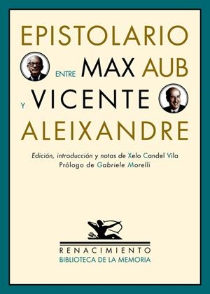 EPISTOLARIO ENTRE MAX AUB Y VICENTE ALEIXANDRE | 9788484725404 | AUB,MAX/ALEIXANDRE,VICENTE | Llibreria Geli - Llibreria Online de Girona - Comprar llibres en català i castellà